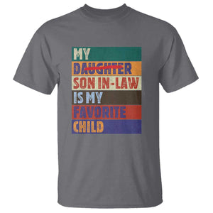 My Son In Law Is My Favorite Child T Shirt Funny Replaced Daughter TS10 Charcoal Print Your Wear