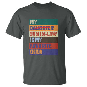 My Son In Law Is My Favorite Child T Shirt Funny Replaced Daughter TS10 Dark Heather Print Your Wear