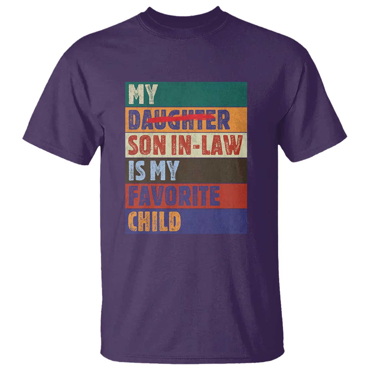 My Son In Law Is My Favorite Child T Shirt Funny Replaced Daughter TS10 Purple Print Your Wear
