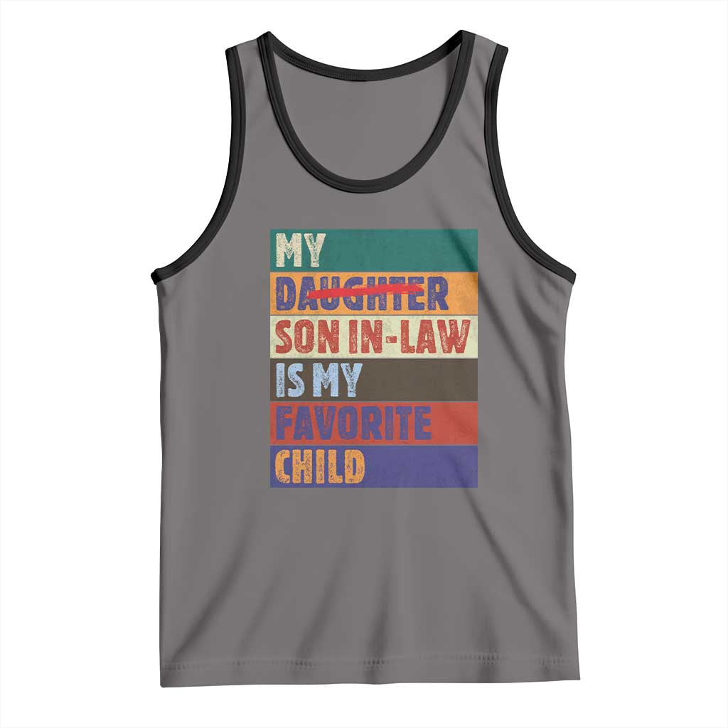 My Son In Law Is My Favorite Child Tank Top Funny Replaced Daughter TS10 Deep Heather Black Print Your Wear