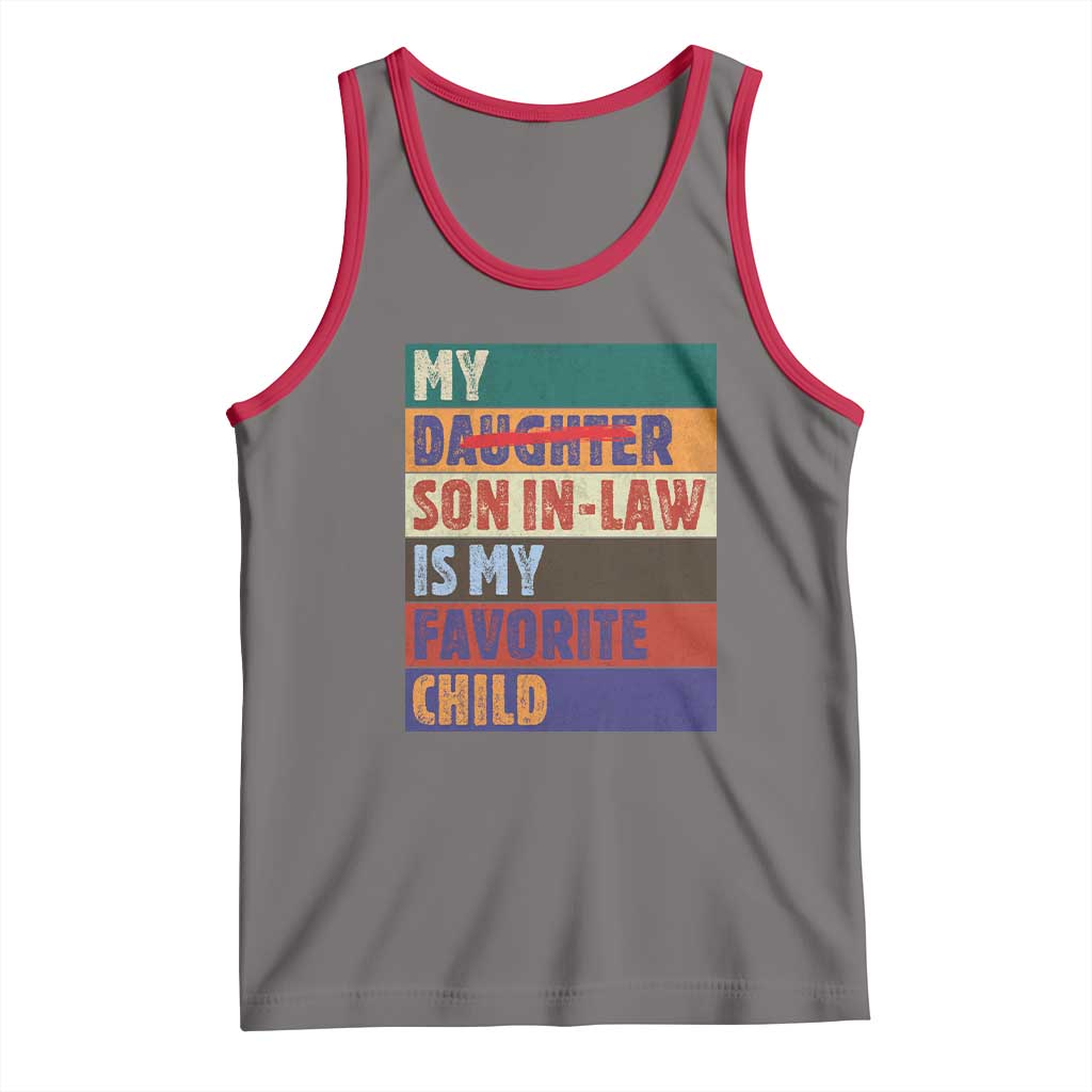 My Son In Law Is My Favorite Child Tank Top Funny Replaced Daughter TS10 Deep Heather Red Print Your Wear
