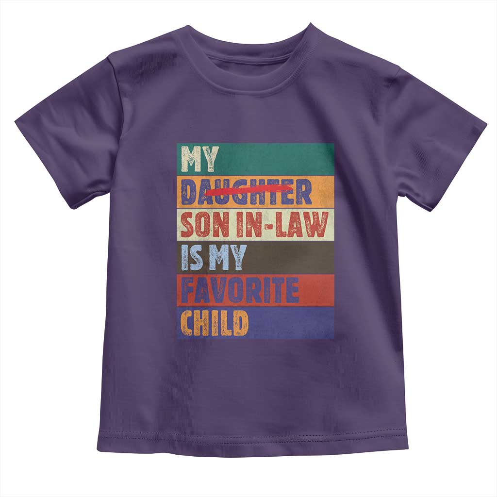 My Son In Law Is My Favorite Child Toddler T Shirt Funny Replaced Daughter TS10 Purple Print Your Wear