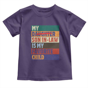 My Son In Law Is My Favorite Child Toddler T Shirt Funny Replaced Daughter TS10 Purple Print Your Wear
