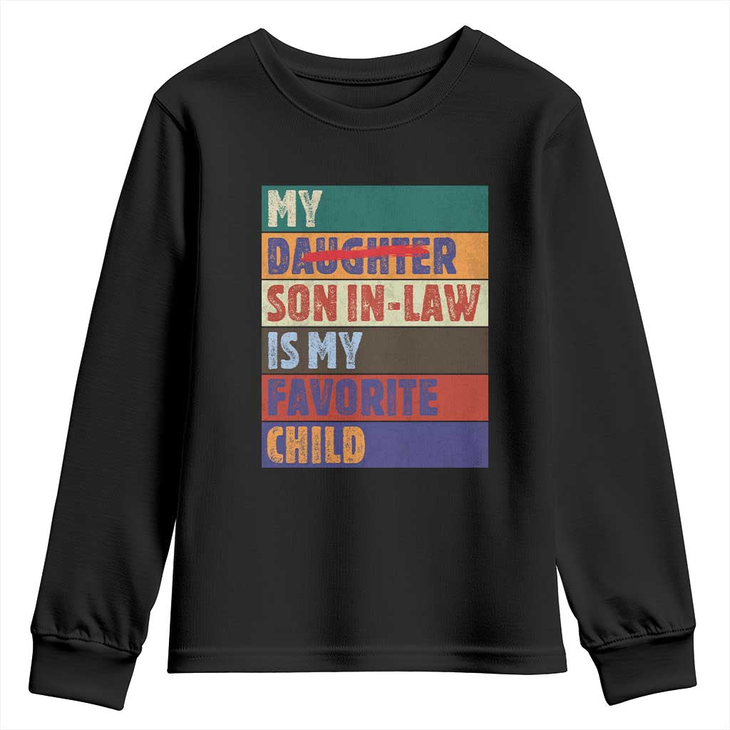 My Son In Law Is My Favorite Child Youth Sweatshirt Funny Replaced Daughter TS10 Black Print Your Wear