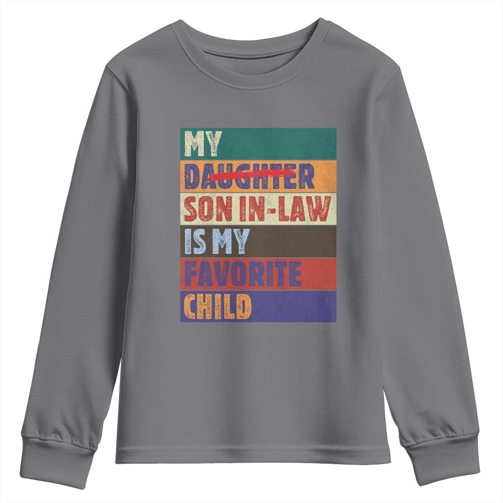 My Son In Law Is My Favorite Child Youth Sweatshirt Funny Replaced Daughter TS10 Charcoal Print Your Wear