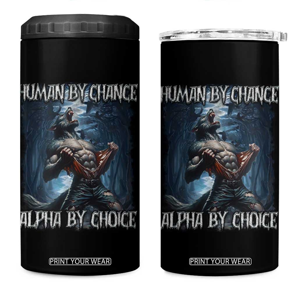 Human By Chance Alpha By Choice Wolf 4 in 1 Can Cooler Tumbler Vintage 90s Style Wolf Sigma Emo Meme TS10 One Size: 16 oz Black Print Your Wear
