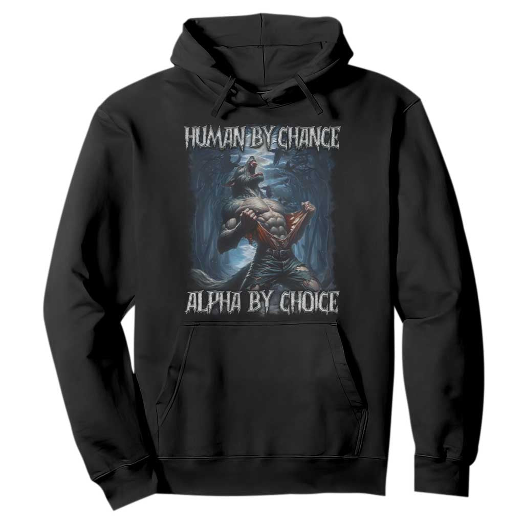 Human By Chance Alpha By Choice Wolf Hoodie Vintage 90s Style Wolf Sigma Emo Meme TS10 Black Print Your Wear