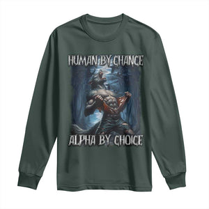 Human By Chance Alpha By Choice Wolf Long Sleeve Shirt Vintage 90s Style Wolf Sigma Emo Meme TS10 Dark Forest Green Print Your Wear