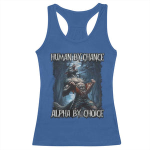 Human By Chance Alpha By Choice Wolf Racerback Tank Top Vintage 90s Style Wolf Sigma Emo Meme TS10 Royal Blue Print Your Wear