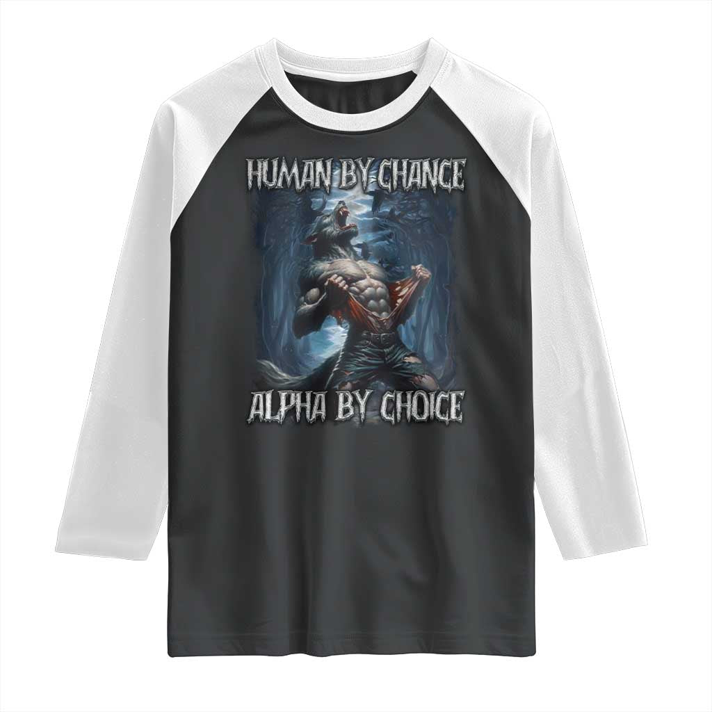 Human By Chance Alpha By Choice Wolf Raglan Shirt Vintage 90s Style Wolf Sigma Emo Meme TS10 Black White Print Your Wear