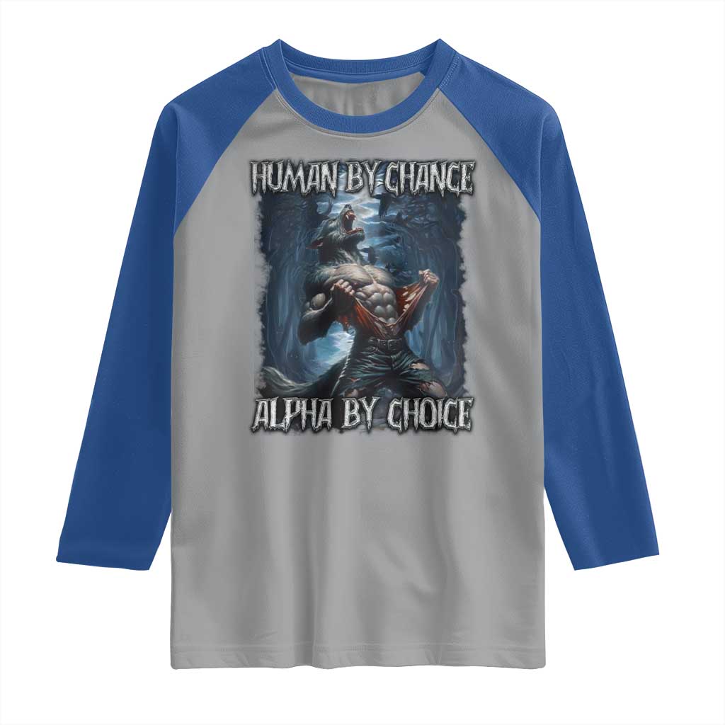 Human By Chance Alpha By Choice Wolf Raglan Shirt Vintage 90s Style Wolf Sigma Emo Meme TS10 Sport Gray Royal Print Your Wear