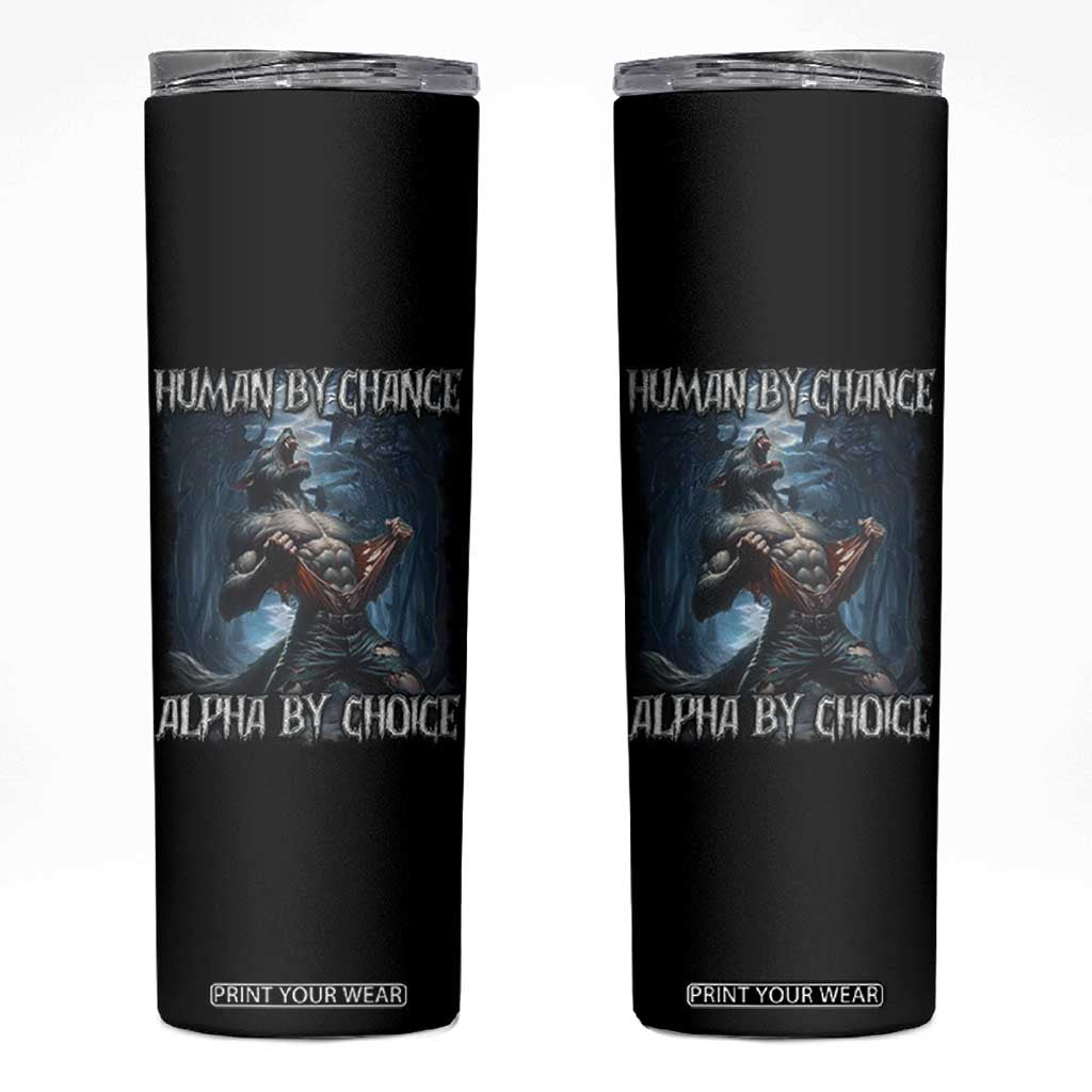 Human By Chance Alpha By Choice Wolf Skinny Tumbler Vintage 90s Style Wolf Sigma Emo Meme TS10 Black Print Your Wear