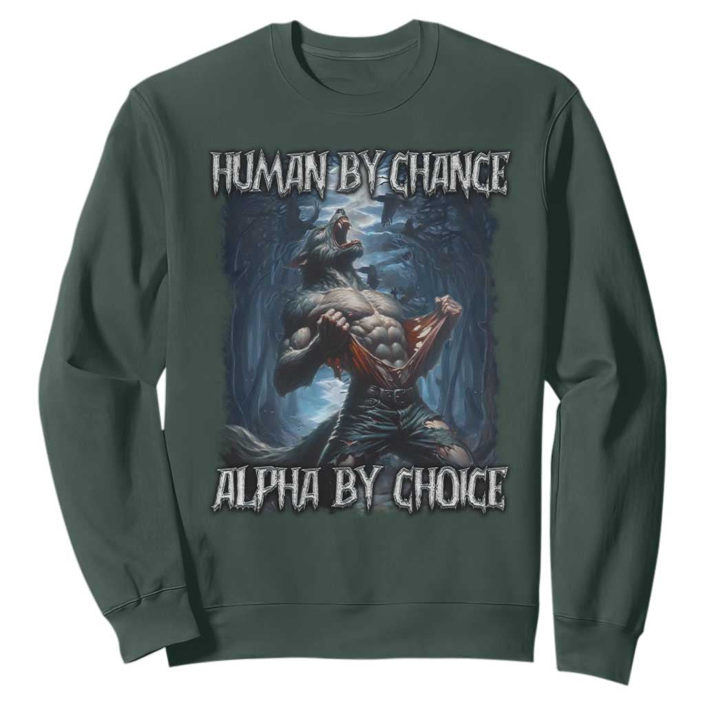 Human By Chance Alpha By Choice Wolf Sweatshirt Vintage 90s Style Wolf Sigma Emo Meme TS10 Dark Forest Green Print Your Wear