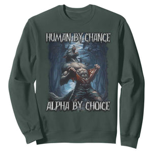 Human By Chance Alpha By Choice Wolf Sweatshirt Vintage 90s Style Wolf Sigma Emo Meme TS10 Dark Forest Green Print Your Wear