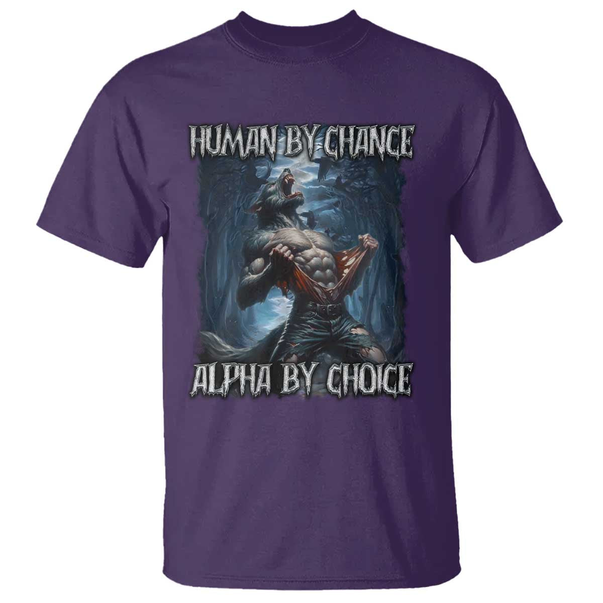 Human By Chance Alpha By Choice Wolf T Shirt Vintage 90s Style Wolf Sigma Emo Meme TS10 Purple Print Your Wear