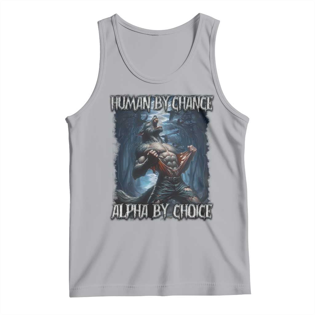 Human By Chance Alpha By Choice Wolf Tank Top Vintage 90s Style Wolf Sigma Emo Meme TS10 Athletic Heather Print Your Wear