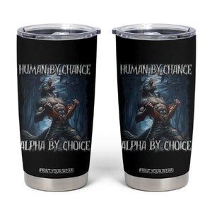 Human By Chance Alpha By Choice Wolf Tumbler Cup Vintage 90s Style Wolf Sigma Emo Meme TS10 Black Print Your Wear