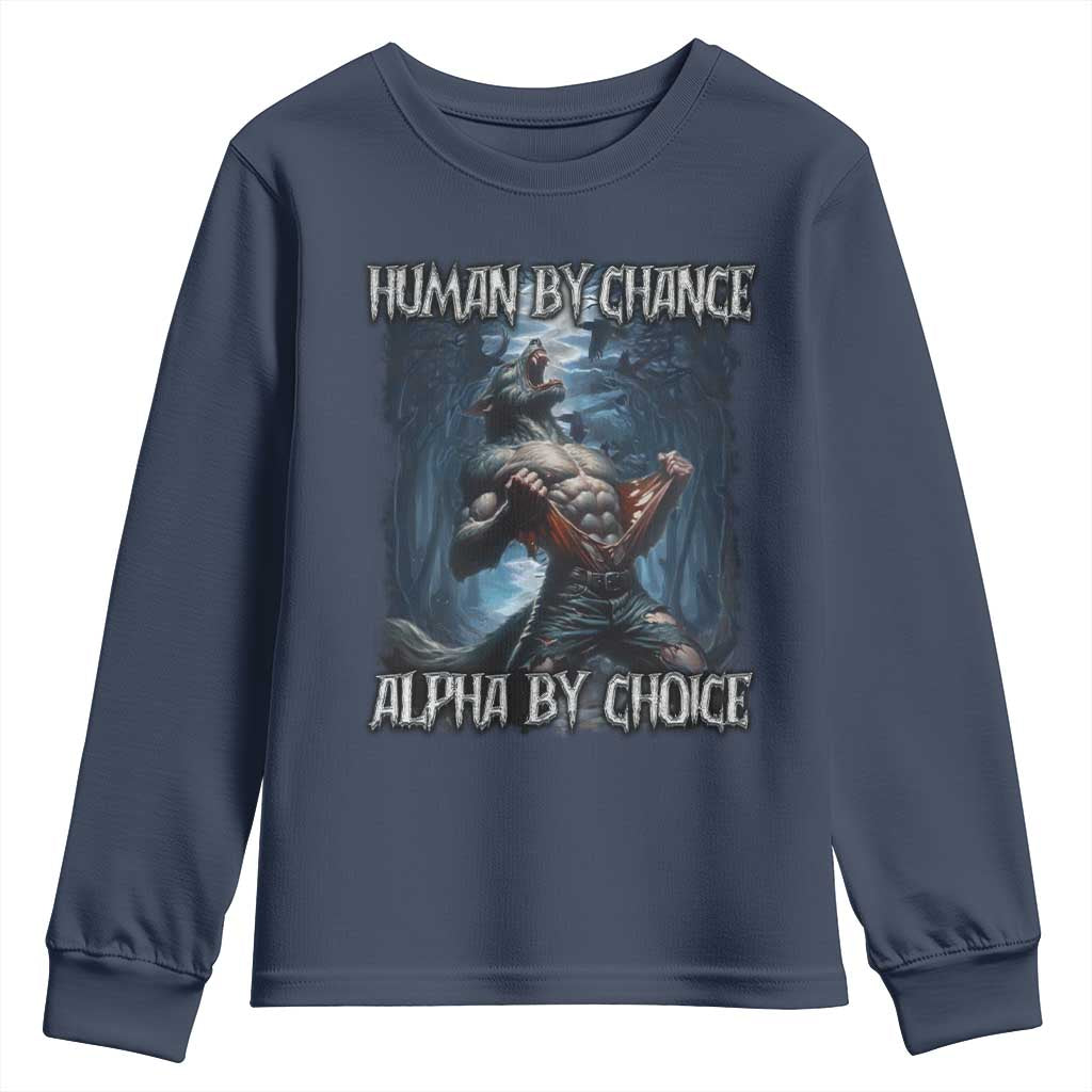 Human By Chance Alpha By Choice Wolf Youth Sweatshirt Vintage 90s Style Wolf Sigma Emo Meme TS10 Navy Print Your Wear
