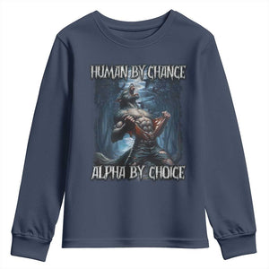 Human By Chance Alpha By Choice Wolf Youth Sweatshirt Vintage 90s Style Wolf Sigma Emo Meme TS10 Navy Print Your Wear