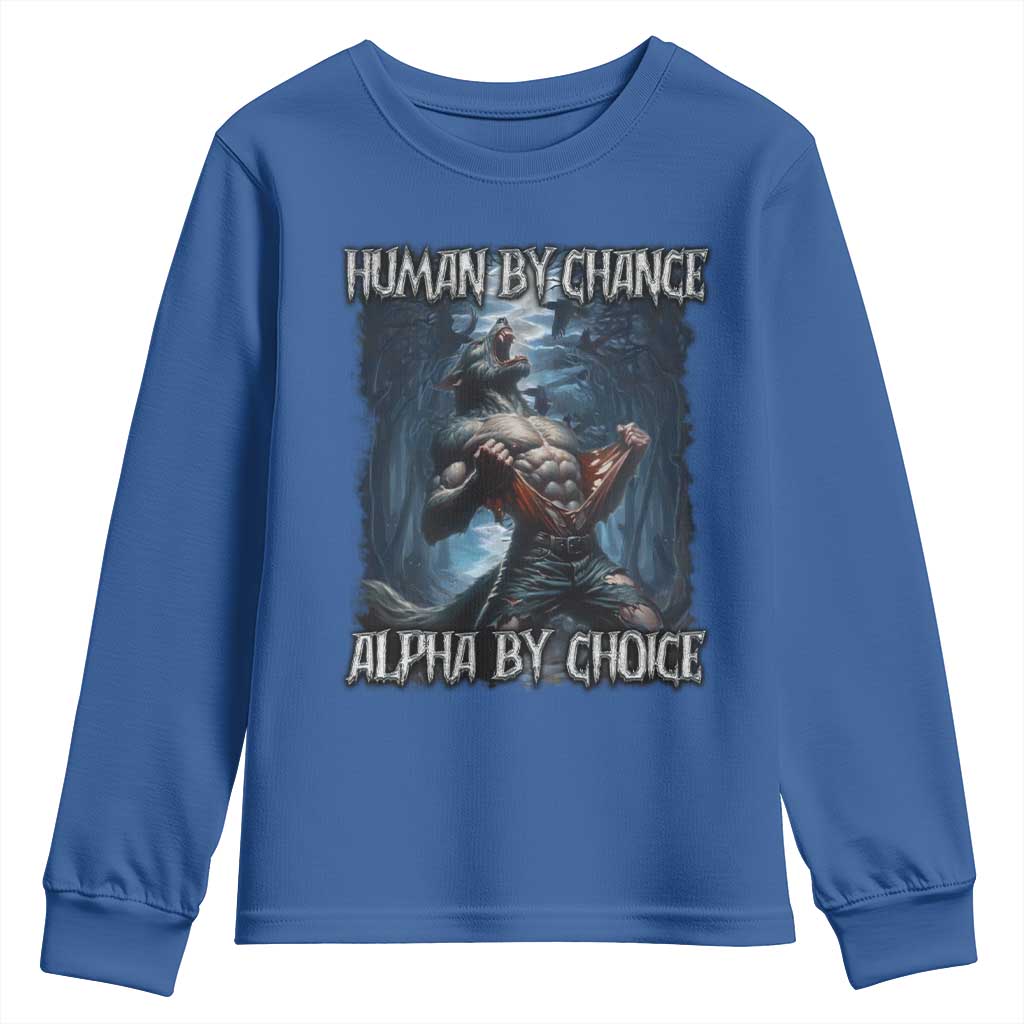 Human By Chance Alpha By Choice Wolf Youth Sweatshirt Vintage 90s Style Wolf Sigma Emo Meme TS10 Royal Blue Print Your Wear