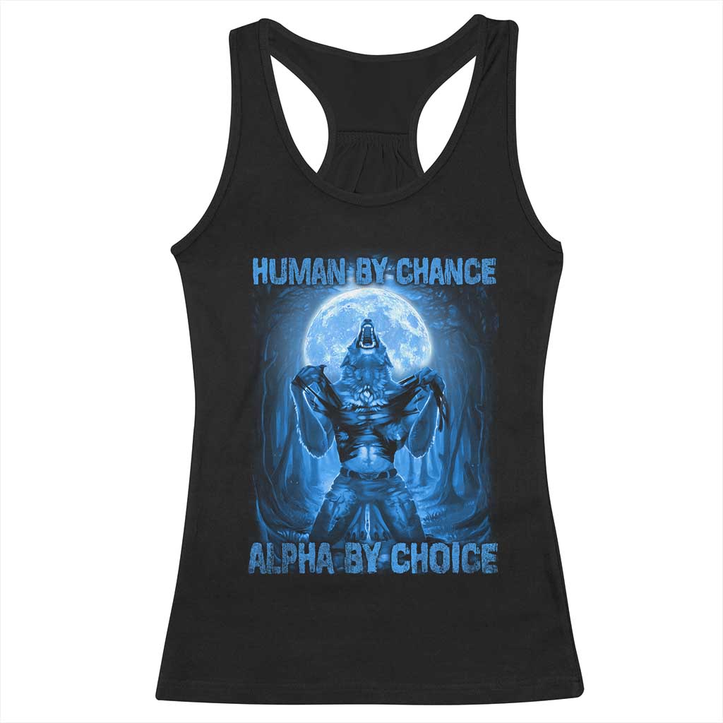 Funny Human By Chance Alpha By Choice Racerback Tank Top Vintage 90s Alpha Wolf TS10 Black Print Your Wear