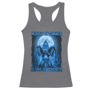 Funny Human By Chance Alpha By Choice Racerback Tank Top Vintage 90s Alpha Wolf TS10 Charcoal Print Your Wear