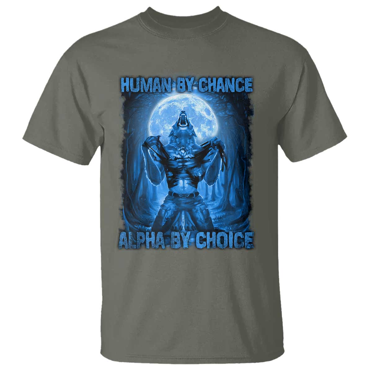 Funny Human By Chance Alpha By Choice T Shirt Vintage 90s Alpha Wolf TS10 Military Green Print Your Wear