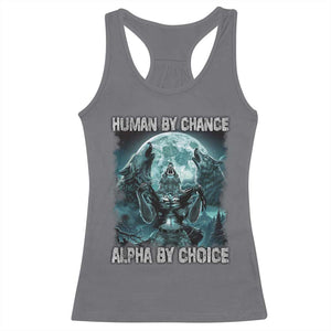 Funny Human By Chance Alpha By Choice Racerback Tank Top Alpha Wolf TS10 Charcoal Print Your Wear