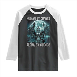Funny Human By Chance Alpha By Choice Raglan Shirt Alpha Wolf TS10 Black White Print Your Wear