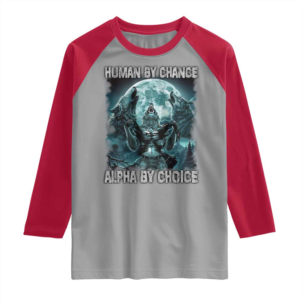Funny Human By Chance Alpha By Choice Raglan Shirt Alpha Wolf TS10 Sport Gray Red Print Your Wear