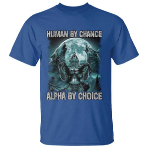 Funny Human By Chance Alpha By Choice T Shirt Alpha Wolf TS10 Royal Blue Print Your Wear
