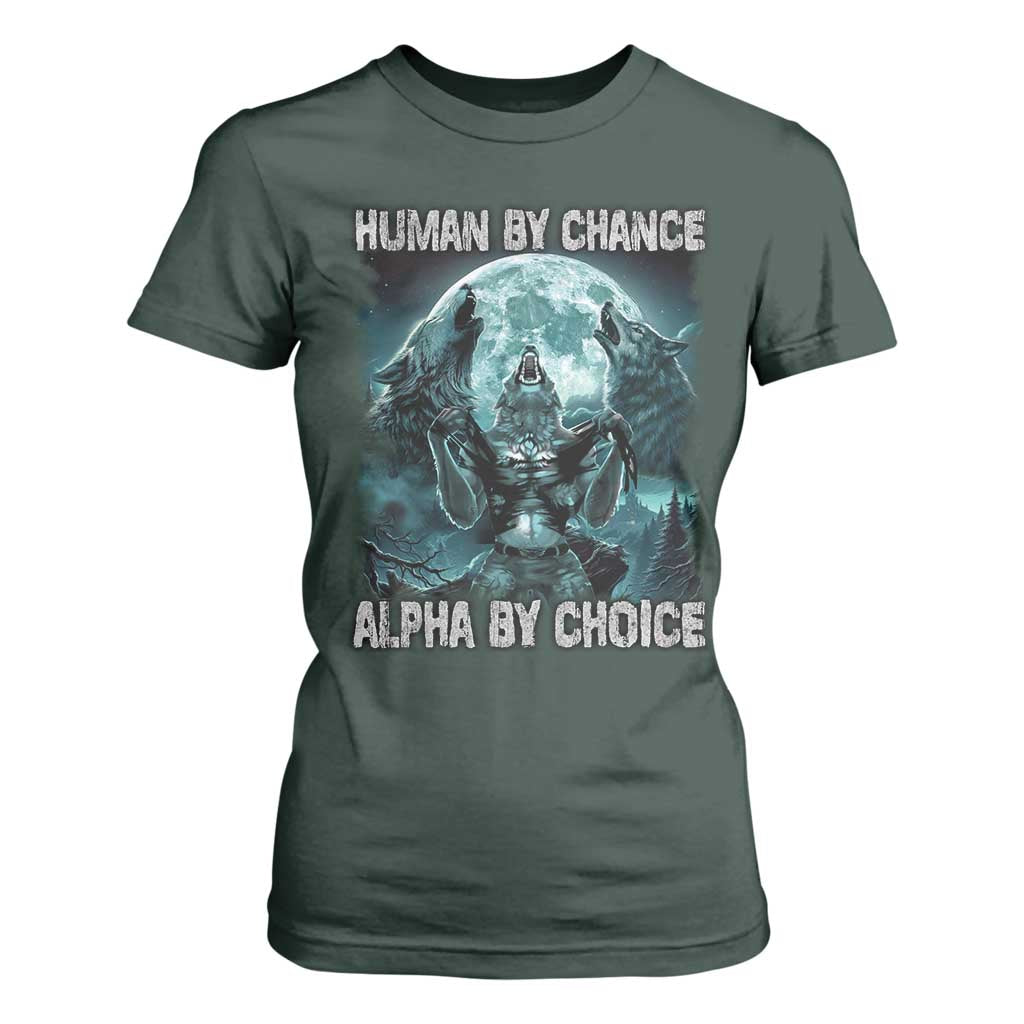 Funny Human By Chance Alpha By Choice T Shirt For Women Alpha Wolf TS10 Dark Forest Green Print Your Wear