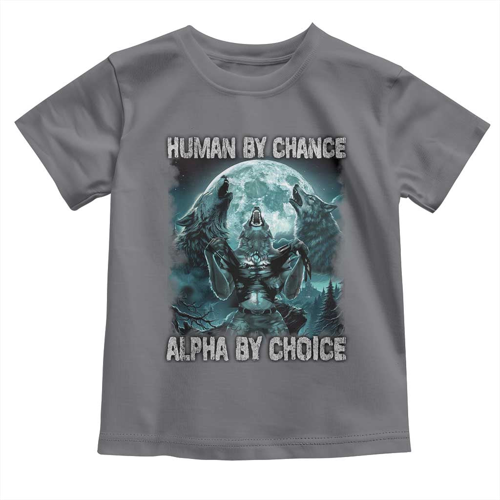 Funny Human By Chance Alpha By Choice Toddler T Shirt Alpha Wolf TS10 Charcoal Print Your Wear