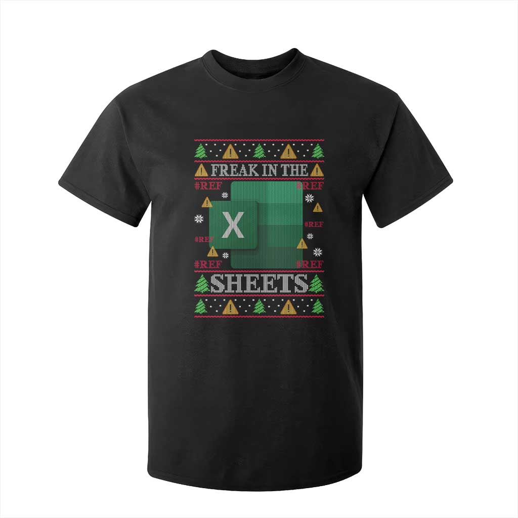 Funny Christmas Freak In The Sheets T Shirt For Kid Excel Spreadsheets Office Ugly Christmas Accountant Gift TS10 Black Print Your Wear