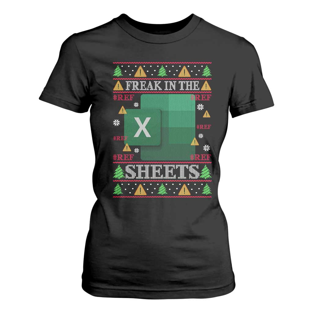 Funny Christmas Freak In The Sheets T Shirt For Women Excel Spreadsheets Office Ugly Christmas Accountant Gift TS10 Black Print Your Wear