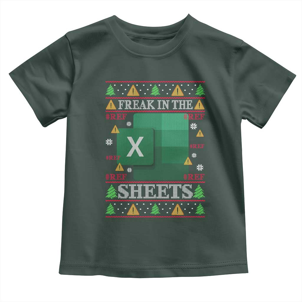 Funny Christmas Freak In The Sheets Toddler T Shirt Excel Spreadsheets Office Ugly Christmas Accountant Gift TS10 Dark Forest Green Print Your Wear