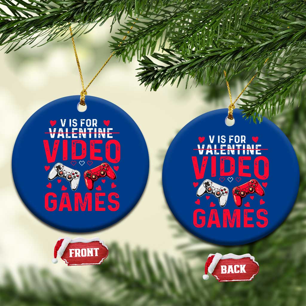 Funny Valentines Gamer Ceramic Ornament V is for Video Games TS10 1pc Blue Print Your Wear