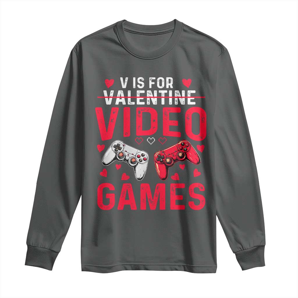 Funny Valentines Gamer Long Sleeve Shirt V is for Video Games TS10 Dark Heather Print Your Wear
