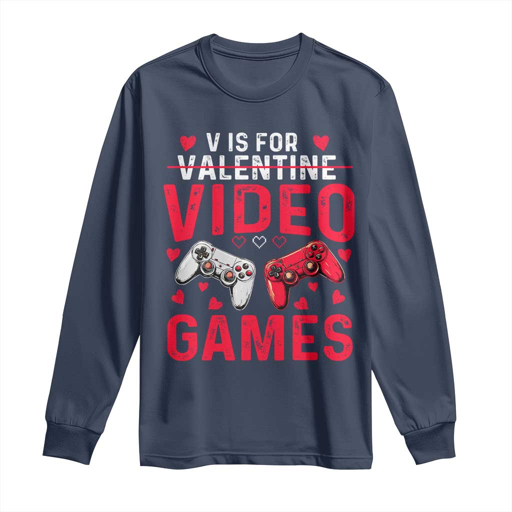 Funny Valentines Gamer Long Sleeve Shirt V is for Video Games TS10 Navy Print Your Wear