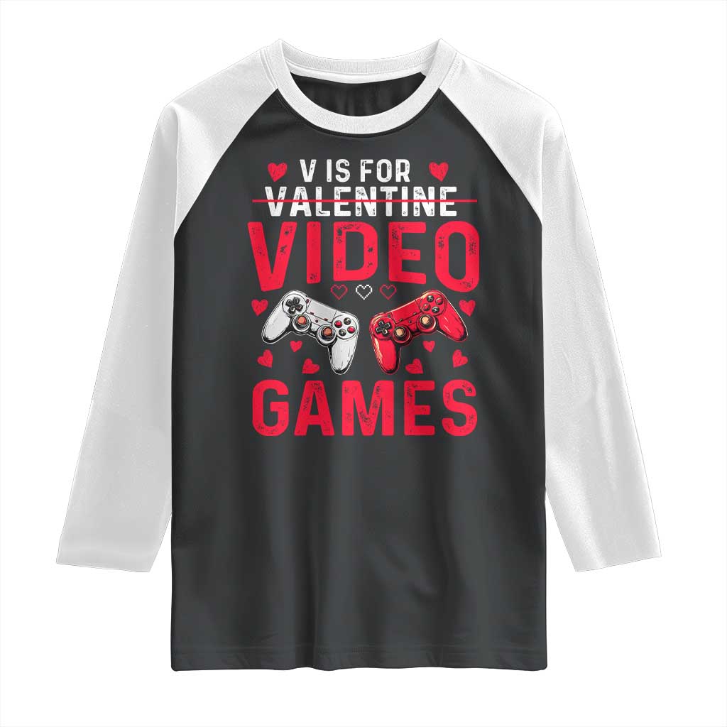 Funny Valentines Gamer Raglan Shirt V is for Video Games TS10 Black White Print Your Wear