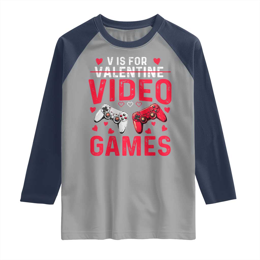 Funny Valentines Gamer Raglan Shirt V is for Video Games TS10 Sport Gray Navy Print Your Wear
