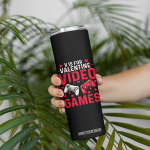 Funny Valentines Gamer Skinny Tumbler V is for Video Games TS10 Print Your Wear