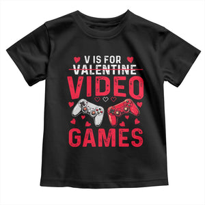 Funny Valentines Gamer Toddler T Shirt V is for Video Games TS10 Black Print Your Wear