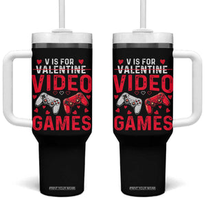 Funny Valentines Gamer Tumbler With Handle V is for Video Games TS10 One Size: 40 oz Black Print Your Wear