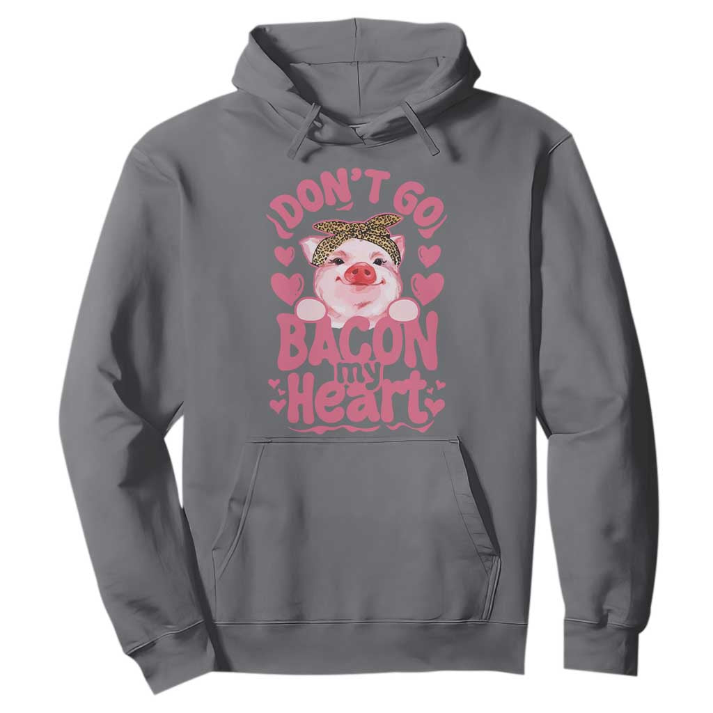 Valentines Party Hoodie Don't Go Bacon My Heart Funny Couple TS10 Charcoal Print Your Wear