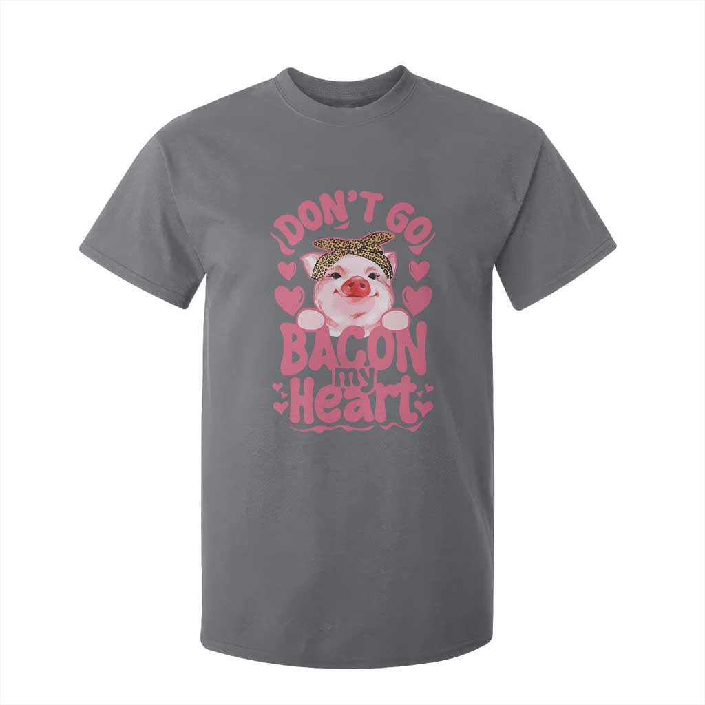 Valentines Party T Shirt For Kid Don't Go Bacon My Heart Funny Couple TS10 Charcoal Print Your Wear