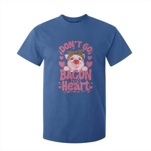 Valentines Party T Shirt For Kid Don't Go Bacon My Heart Funny Couple TS10 Royal Blue Print Your Wear