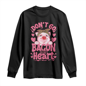 Valentines Party Long Sleeve Shirt Don't Go Bacon My Heart Funny Couple TS10 Black Print Your Wear