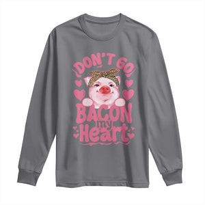 Valentines Party Long Sleeve Shirt Don't Go Bacon My Heart Funny Couple TS10 Charcoal Print Your Wear