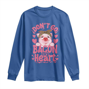 Valentines Party Long Sleeve Shirt Don't Go Bacon My Heart Funny Couple TS10 Royal Blue Print Your Wear